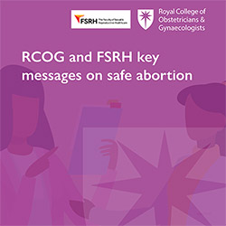Cover thumbnail for RCOG and FSRH key messages on safe abortion